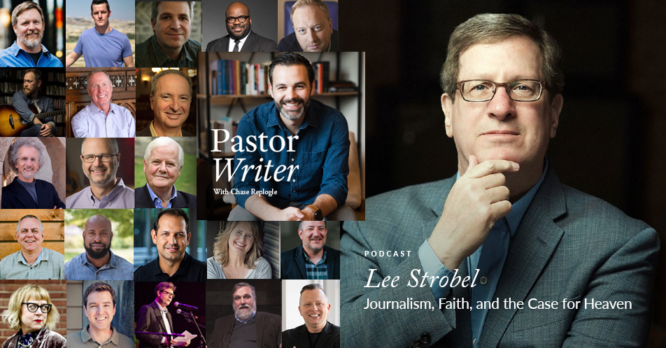 163. Lee Strobel — Journalism, Faith, and The Case for Heaven - Pastor  Writer